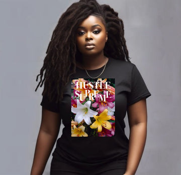 Hustle Supreme With Flower T-Shirt