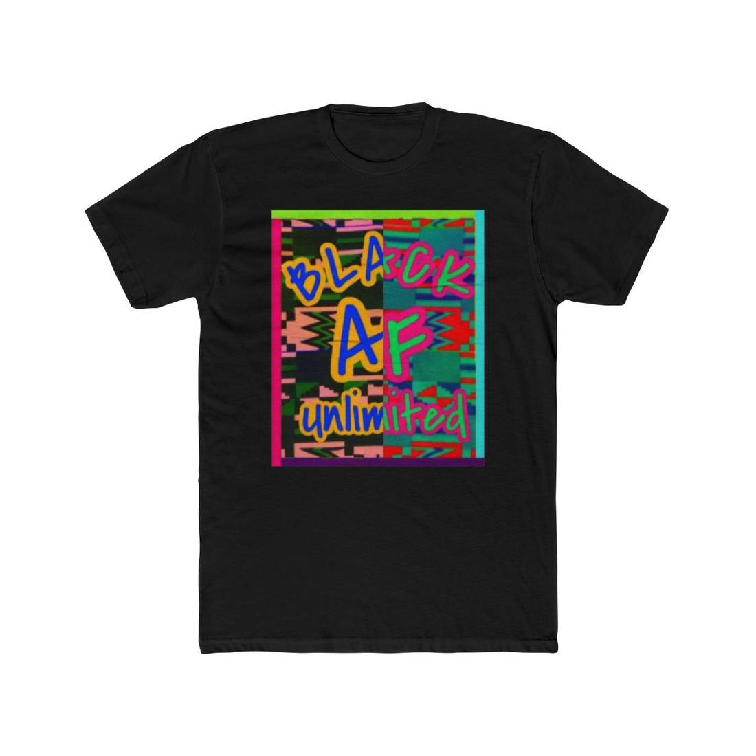 Black AF Unlimited T-Shirt – Unapologetically Bold